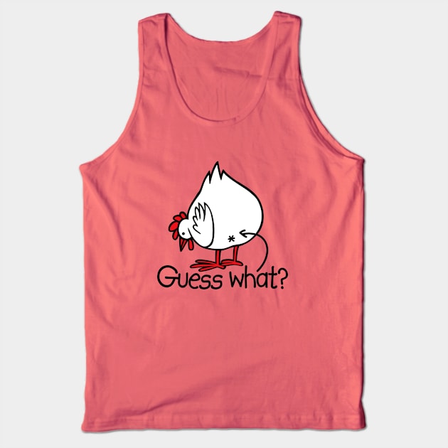 Guess what? (Chicken butt!) Tank Top by LaundryFactory